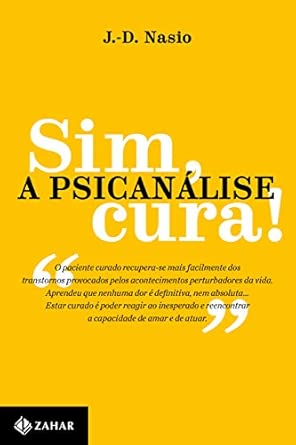 Sim a psicanálise cura